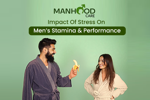 Impact Of Stress On Men’s Stamina And Performance | men's health and wellness